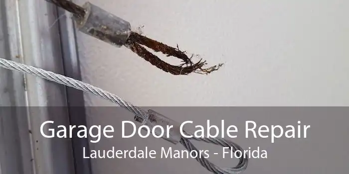 Garage Door Cable Repair Lauderdale Manors - Florida