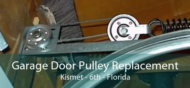 Garage Door Pulley Replacement Kismet - 6th - Florida